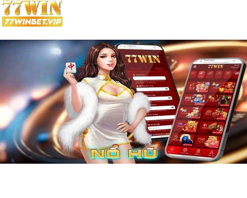 Tổng hợp ưu điểm tại nổ hũ 77win