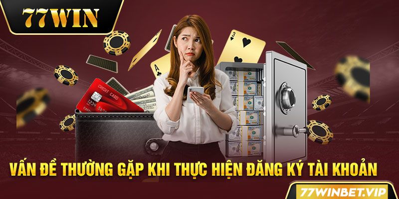 Lưu ý khi tham gia khuyến mãi đăng ký tài khoản 77win